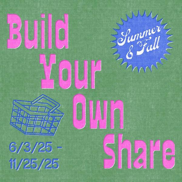 Build Your Own Share - Summer & Fall
